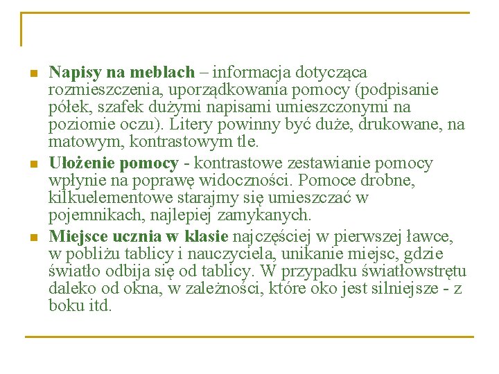 n n n Napisy na meblach – informacja dotycząca rozmieszczenia, uporządkowania pomocy (podpisanie półek,