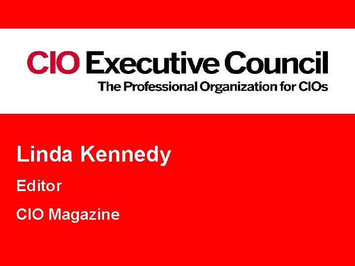 Linda Kennedy Editor CIO Magazine 