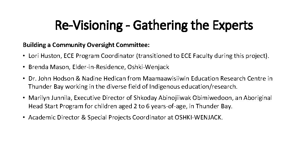 Re-Visioning - Gathering the Experts Building a Community Oversight Committee: • Lori Huston, ECE