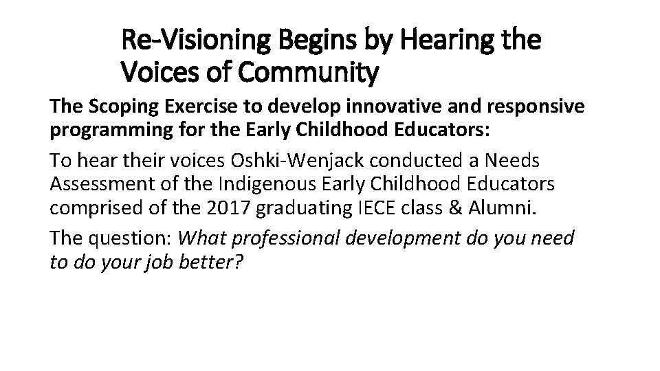Re-Visioning Begins by Hearing the Voices of Community The Scoping Exercise to develop innovative