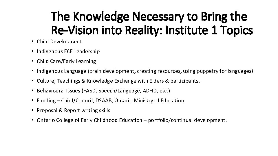 The Knowledge Necessary to Bring the Re-Vision into Reality: Institute 1 Topics • Child