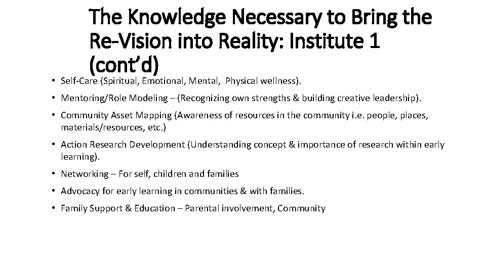 The Knowledge Necessary to Bring the Re-Vision into Reality: Institute 1 (cont’d) • Self-Care