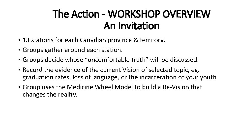 The Action - WORKSHOP OVERVIEW An Invitation • 13 stations for each Canadian province