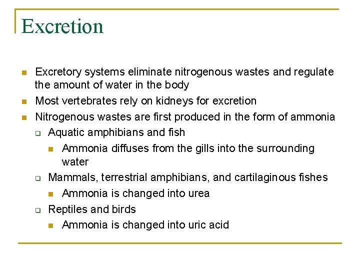 Excretion n Excretory systems eliminate nitrogenous wastes and regulate the amount of water in