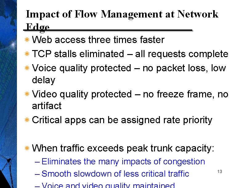 Impact of Flow Management at Network Edge Web access three times faster TCP stalls
