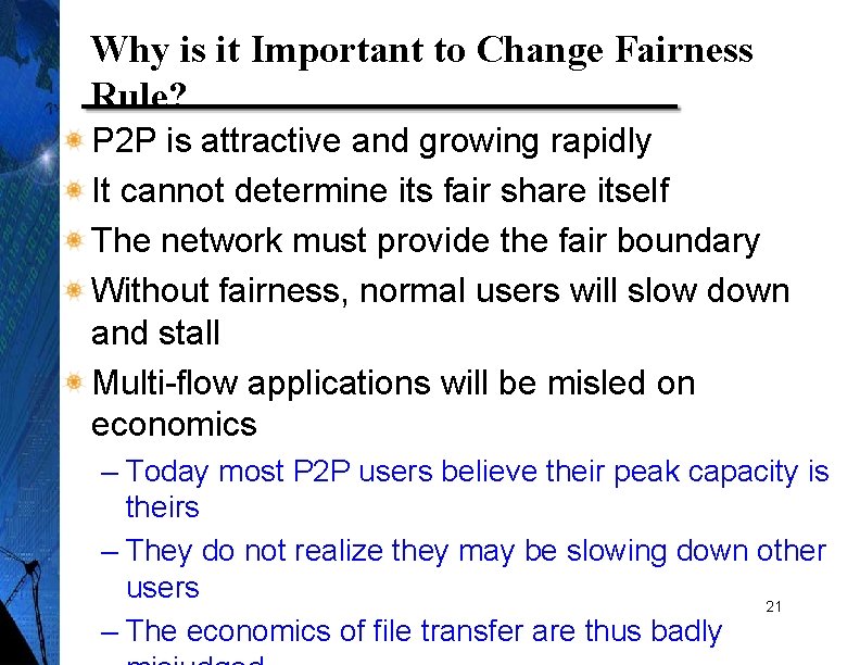 Why is it Important to Change Fairness Rule? P 2 P is attractive and