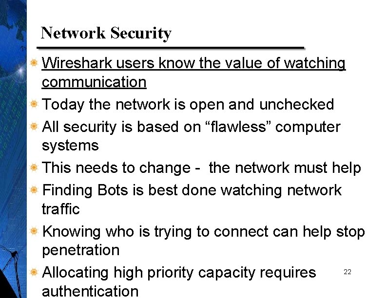 Network Security Wireshark users know the value of watching communication Today the network is