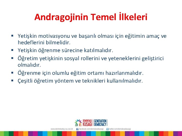 Andragojinin Temel İlkeleri § Yetişkin motivasyonu ve başarılı olması için eğitimin amaç ve hedeflerini