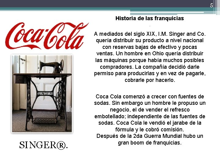 5 Historia de las franquicias. A mediados del siglo XIX, I. M. Singer and