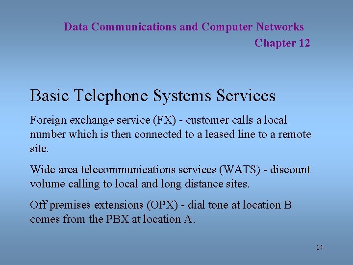 Data Communications and Computer Networks Chapter 12 Basic Telephone Systems Services Foreign exchange service