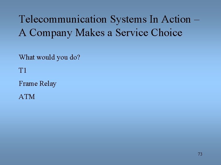 Telecommunication Systems In Action – A Company Makes a Service Choice What would you