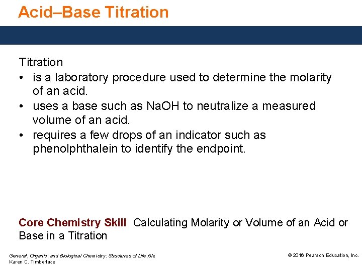 Acid–Base Titration • is a laboratory procedure used to determine the molarity of an