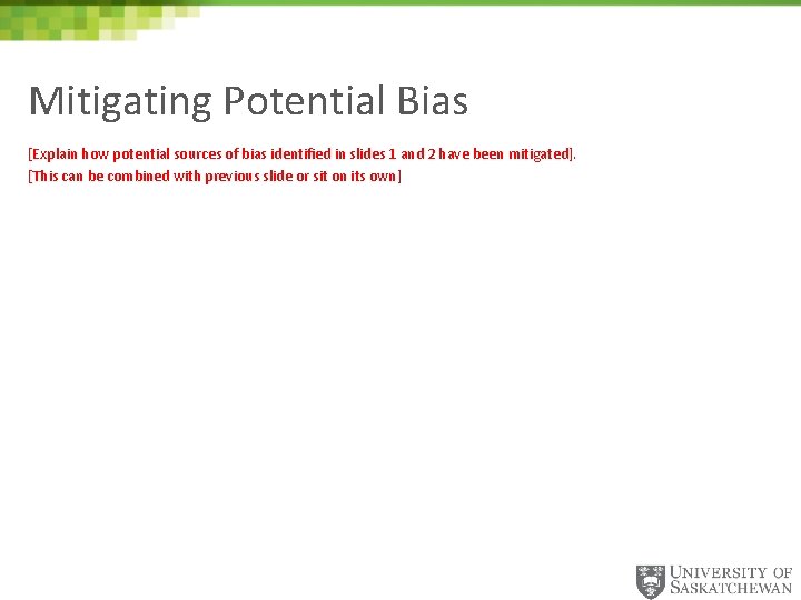 Mitigating Potential Bias [Explain how potential sources of bias identified in slides 1 and