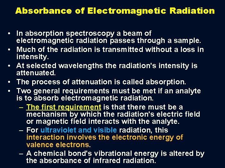 Absorbance of Electromagnetic Radiation • In absorption spectroscopy a beam of electromagnetic radiation passes