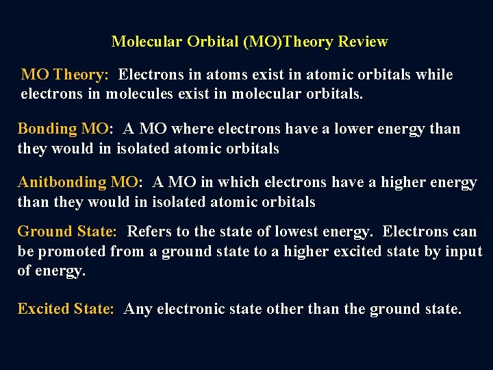 Molecular Orbital (MO)Theory Review MO Theory: Electrons in atoms exist in atomic orbitals while