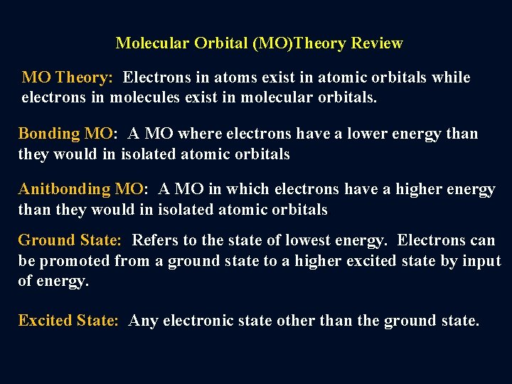 Molecular Orbital (MO)Theory Review MO Theory: Electrons in atoms exist in atomic orbitals while