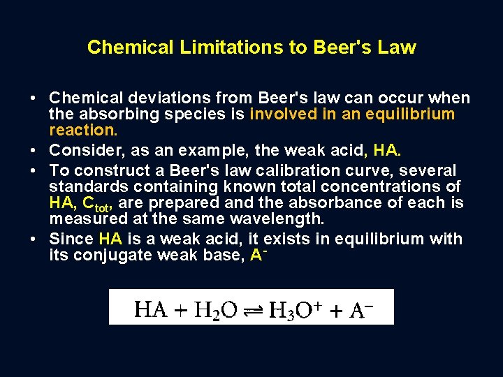 Chemical Limitations to Beer's Law • Chemical deviations from Beer's law can occur when