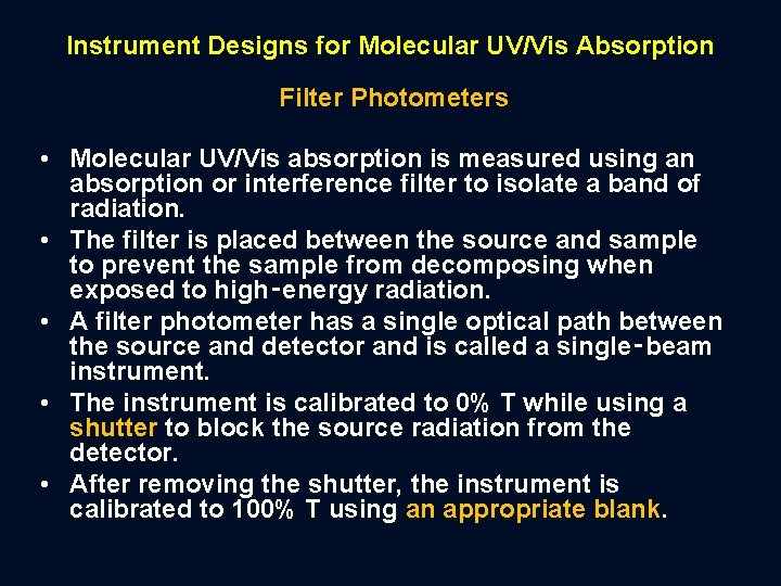 Instrument Designs for Molecular UV/Vis Absorption Filter Photometers • Molecular UV/Vis absorption is measured