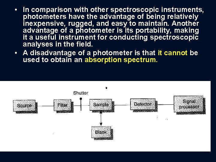  • In comparison with other spectroscopic instruments, photometers have the advantage of being
