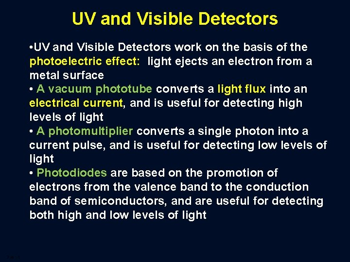 UV and Visible Detectors • UV and Visible Detectors work on the basis of