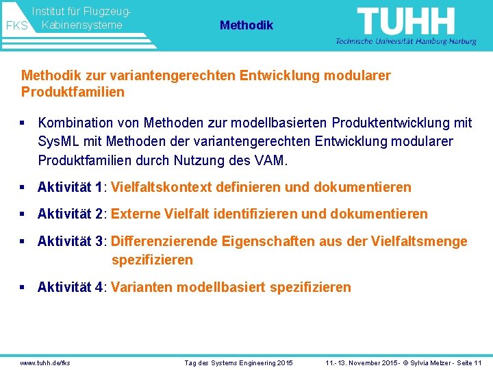 Institut für Flugzeug. FKS Kabinensysteme Methodik zur variantengerechten Entwicklung modularer Produktfamilien § Kombination von