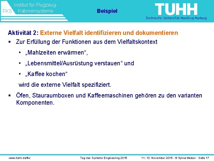 Institut für Flugzeug. FKS Kabinensysteme Beispiel Aktivität 2: Externe Vielfalt identifizieren und dokumentieren §