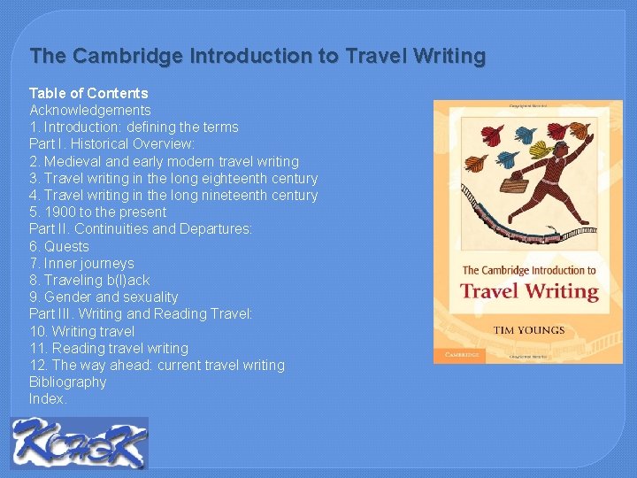 The Cambridge Introduction to Travel Writing Table of Contents Acknowledgements 1. Introduction: defining the