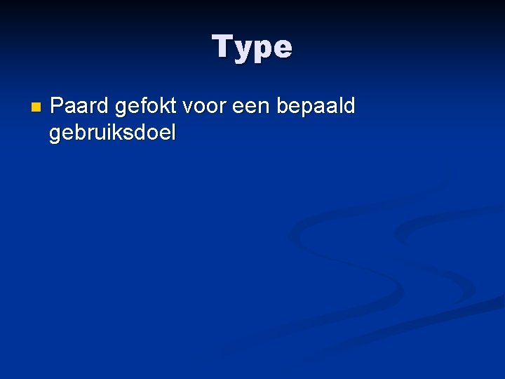 Type n Paard gefokt voor een bepaald gebruiksdoel 