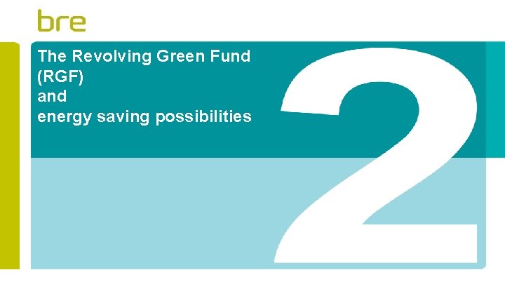 The Revolving Green Fund (RGF) and energy saving possibilities 