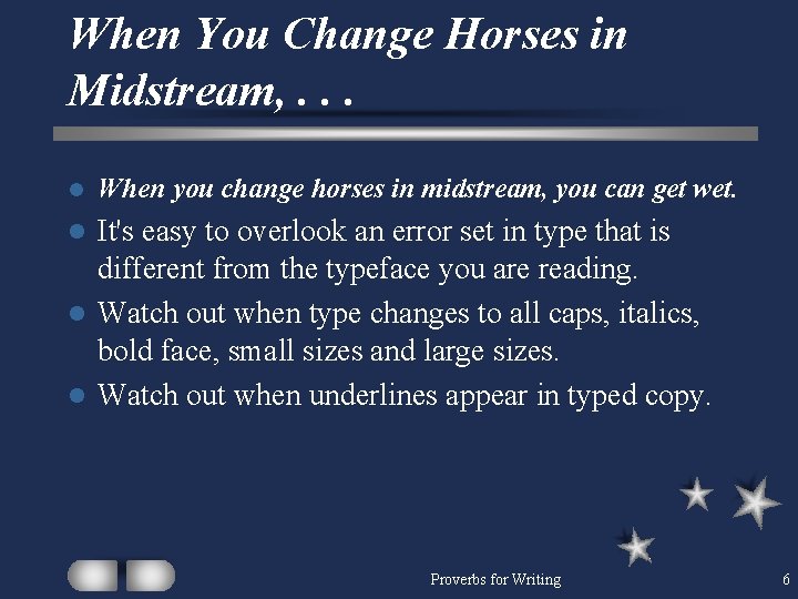When You Change Horses in Midstream, . . . l When you change horses