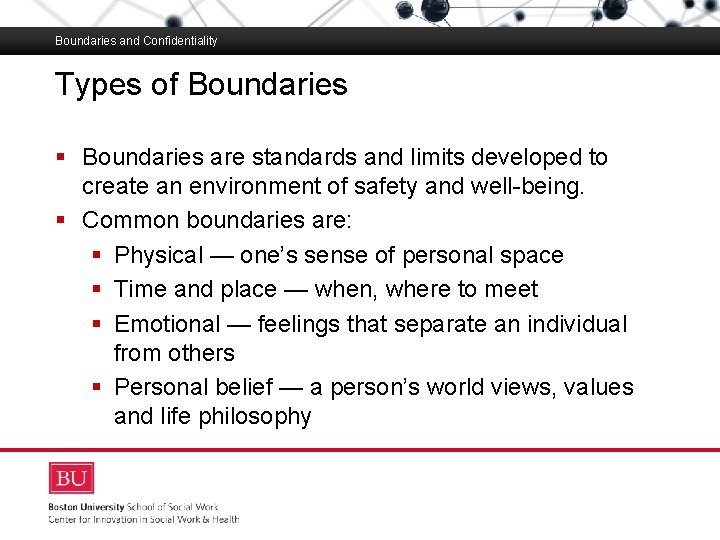 Boundaries and Confidentiality Types of Boundaries Boston University Slideshow Title Goes Here § Boundaries