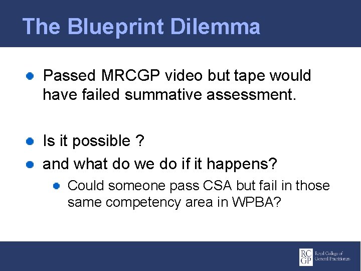 The Blueprint Dilemma Passed MRCGP video but tape would have failed summative assessment. Is