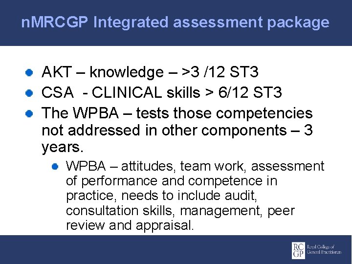 n. MRCGP Integrated assessment package AKT – knowledge – >3 /12 ST 3 CSA