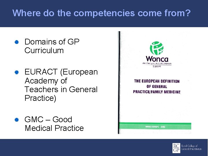 Where do the competencies come from? Domains of GP Curriculum EURACT (European Academy of