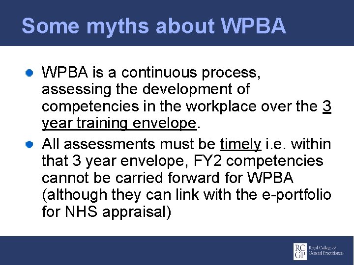 Some myths about WPBA is a continuous process, assessing the development of competencies in