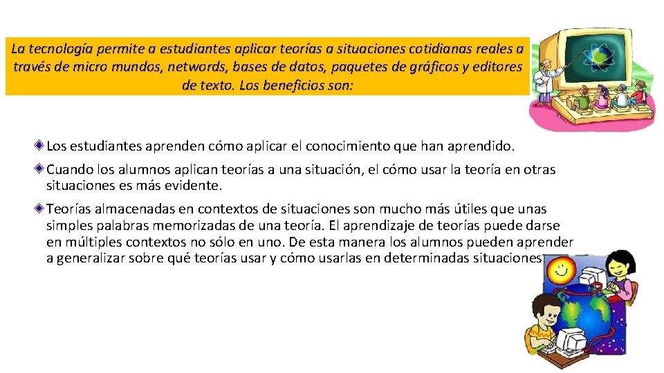 La tecnología permite a estudiantes aplicar teorías a situaciones cotidianas reales a través de