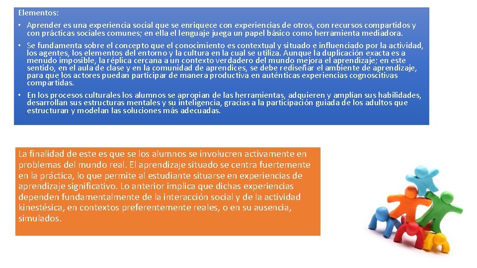 Elementos: • Aprender es una experiencia social que se enriquece con experiencias de otros,