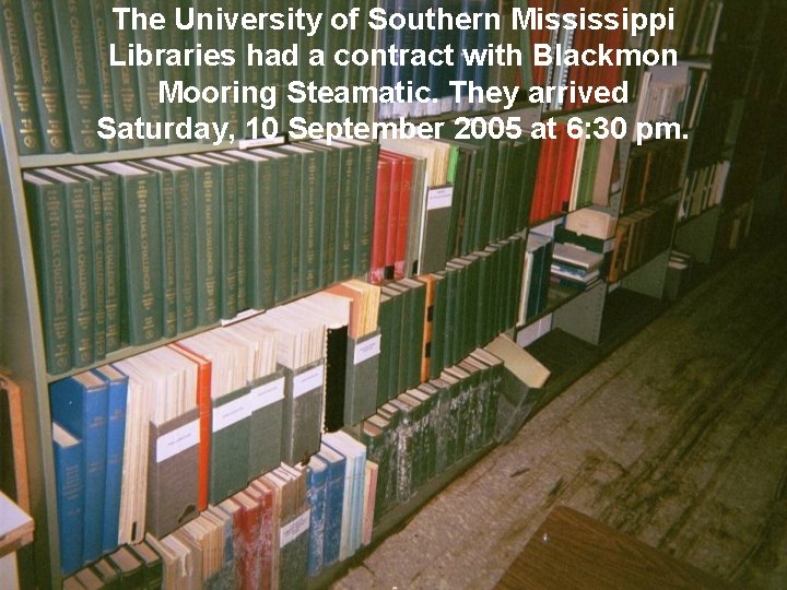 The University of Southern Mississippi Libraries had a contract with Blackmon Mooring Steamatic. They