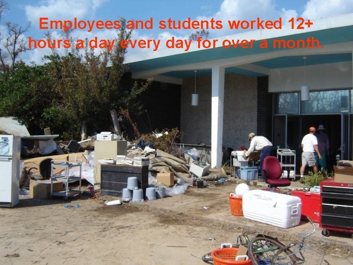 Employees and students worked 12+ hours a day every day for over a month.