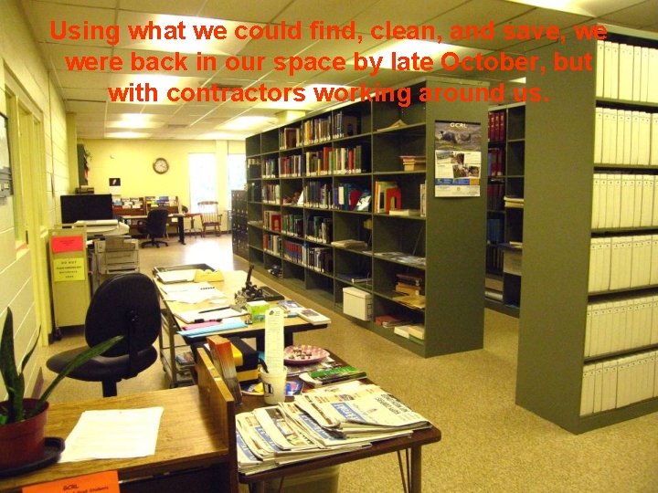 Using what we could find, clean, and save, we were back in our space