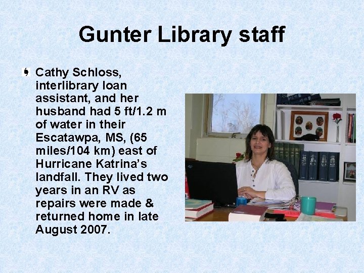 Gunter Library staff Cathy Schloss, interlibrary loan assistant, and her husband had 5 ft/1.