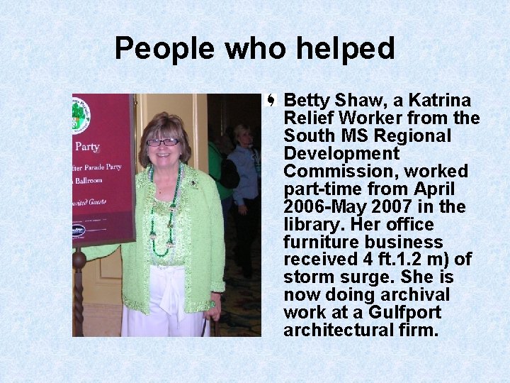 People who helped Betty Shaw, a Katrina Relief Worker from the South MS Regional