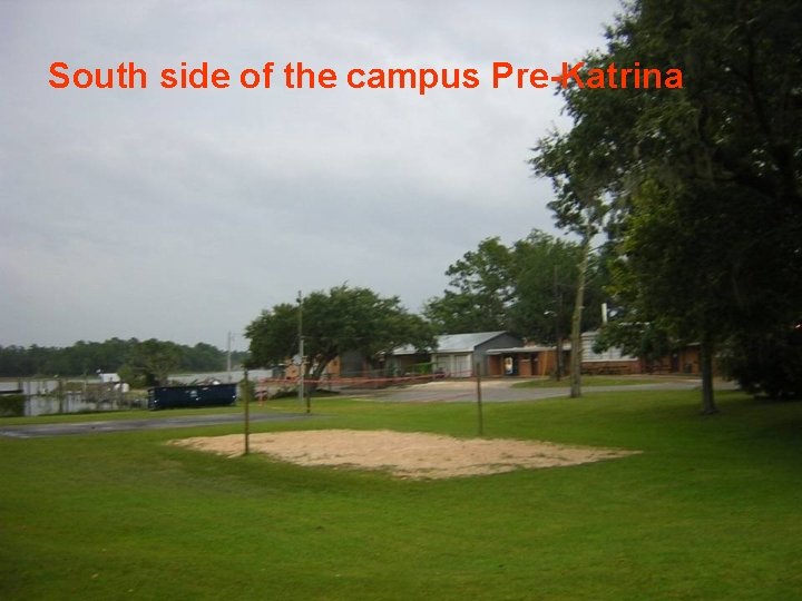 South side of the campus Pre-Katrina 