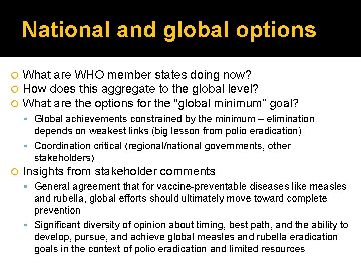 National and global options What are WHO member states doing now? How does this