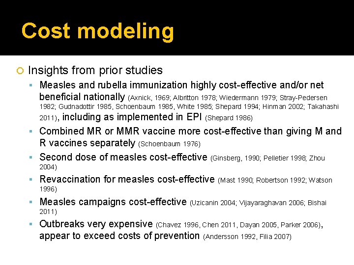 Cost modeling Insights from prior studies Measles and rubella immunization highly cost-effective and/or net