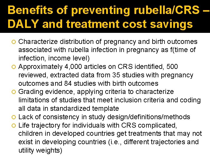 Benefits of preventing rubella/CRS – DALY and treatment cost savings Characterize distribution of pregnancy