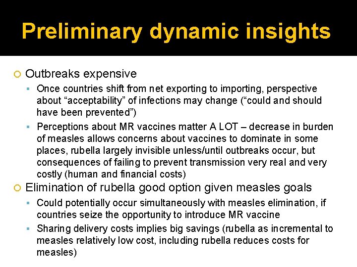 Preliminary dynamic insights Outbreaks expensive Once countries shift from net exporting to importing, perspective