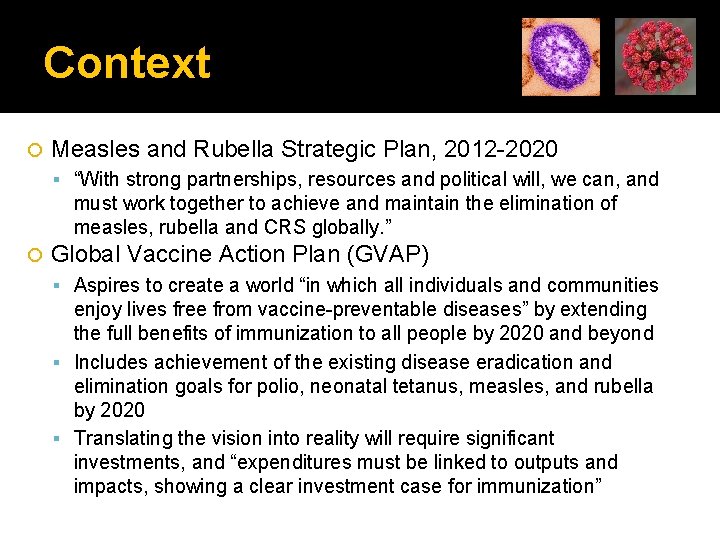 Context Measles and Rubella Strategic Plan, 2012 -2020 “With strong partnerships, resources and political