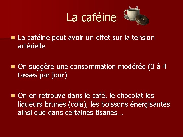La caféine n La caféine peut avoir un effet sur la tension artérielle n