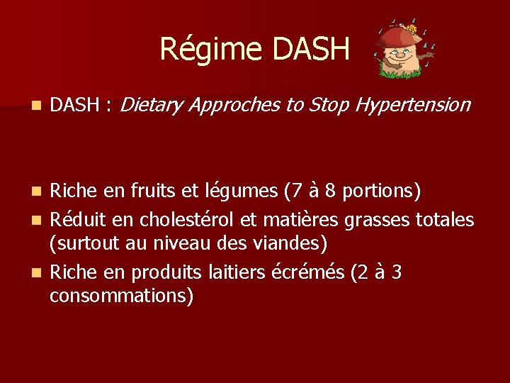 Régime DASH n DASH : Dietary Approches to Stop Hypertension Riche en fruits et